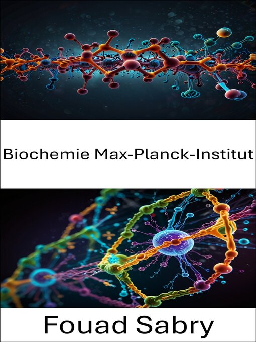 Title details for Biochemie Max-Planck-Institut by Fouad Sabry - Available